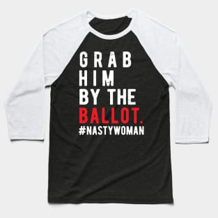 Grab Him By The Ballot grab him by the ballot november3 Baseball T-Shirt